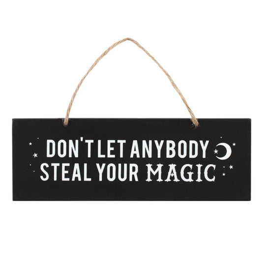 Don’t Let Anybody Steal Your Magic Hanging Sign