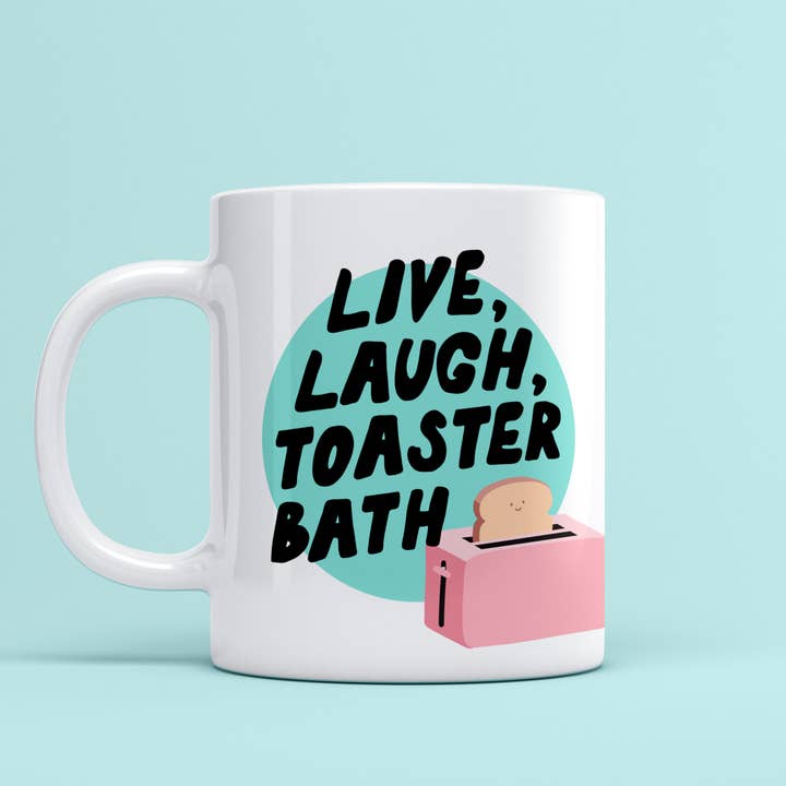 Live Laugh Toaster Bath Mug